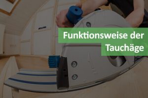 Funktionsweise der Tauchsäge